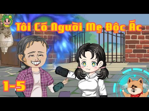 TẬP 1 - 5 - Tôi Có Người Mẹ Độc Ác | Bơ Review