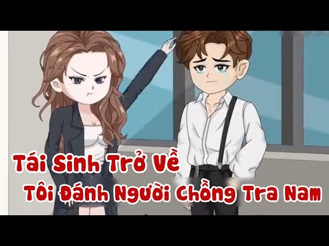Full | Tái Sinh Chỉ Để Đánh Người Chồng Tra Nam |Meihaysub