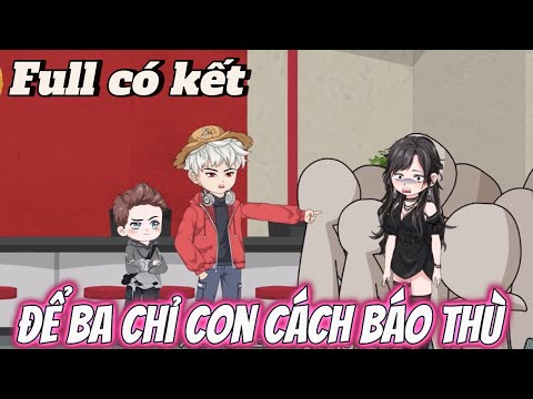 Full có kết | Để Ba Dạy Con Cách Báo Thù | Tùng vietsub
