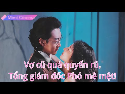 【Lồng tiếng Việt】Bị bán cho tổng tài – hóa ra chính là tình một đêm, anh giam cô để chiều chuộng!