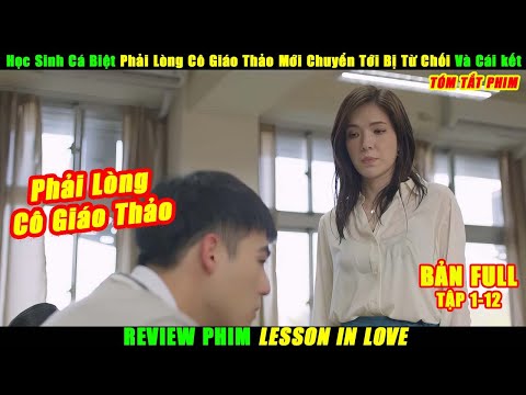 Học Sinh Cá Biệt Phải Lòng Cô Giáo Thảo Mới Chuyển Tới Bị Từ Chối Và Cái kết | Review Phim Hay