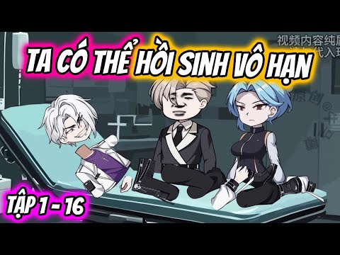 Ta Có Hệ Thống Hồi Sinh Vô Hạn Tập 1 - 16 | TTD Vietsub