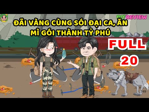 TẬP 01-20 | Đãi Vàng Cùng Sói Đại Ca, Ăn Mì Gói Thành Tỷ Phú | Bơ Rì Viu Official