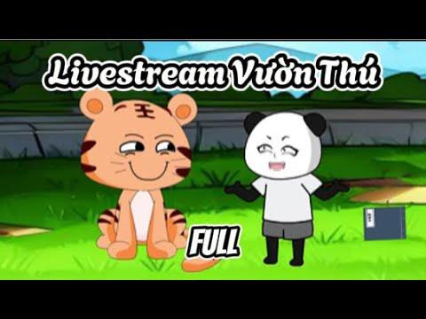 Full | Hệ Thống Livestram Vườn Thú | Sub Review