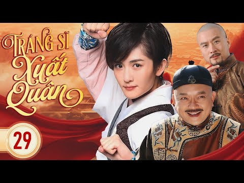 TRÁNG SĨ XUẤT QUÂN - Tập 29 | Siêu Phẩm Cổ Trang Kinh Điển Hay Nhất Mọi Thời Đại | SenTV VietNam