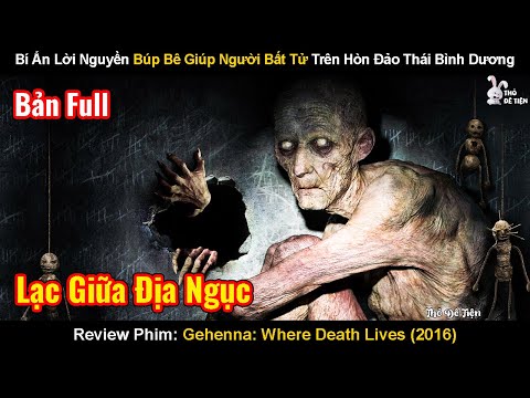 Bí Ẩn Lời Nguyền Búp Bê Giúp Người Bất Tử Trên Hòn Đảo | Review Phim: Gehenna Where Death Lives