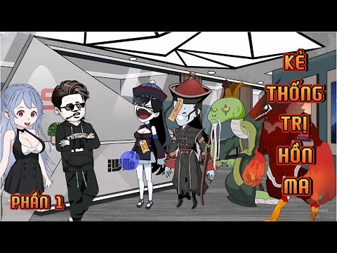 PHẦN 1 | KẺ THỐNG TRỊ CÁC HỒN MA
