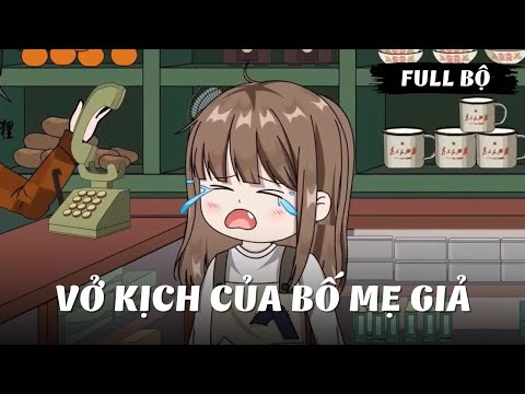 Full Bộ | Vở Kịch Của Bố Mẹ Giả | Gà Review