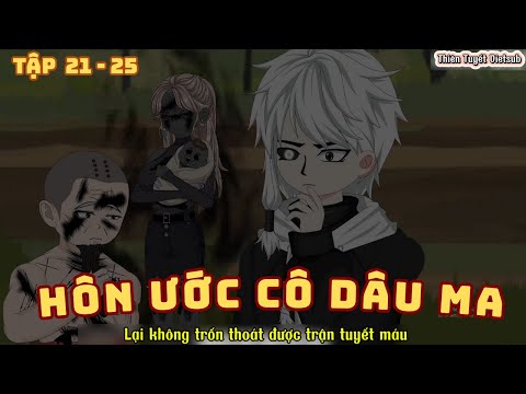 Hôn Ước Cô Dâu Ma - Tập 21 - 25