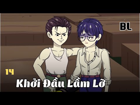 Tập 14 |  (BL) Khởi Đầu Lầm Lỡ | Cáo Ú Review