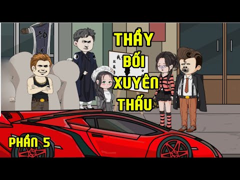 PHẦN 5 | THẦY BỐI XUYÊN THẤU