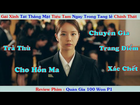 Review  Phim: Nữ Quản Gia Tát Thẳng Mặt Tiểu Tam Ngay Trong Tang lễ Chính Thất | Quản Gia 100 Won P1