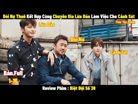 Review Phim Biệt Đội Số 38 Full 1-16 | Tóm Tắt Phim 38 Task Force | Ma Dong-seok
