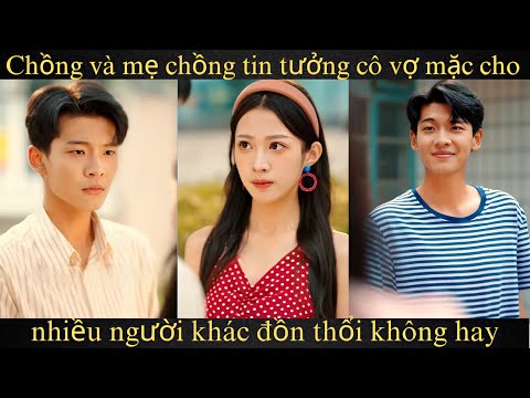 Chồng và mẹ chồng tin tưởng cô vợ mặc cho nhiều người khác đồn thổi không hay.