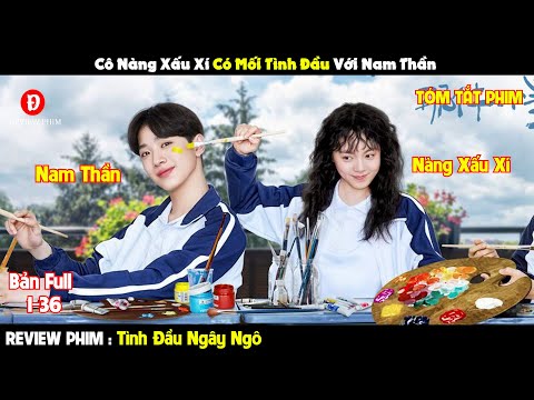 Review Phim Tình Đầu Ngây Ngô 1-36 | Tóm Tắt Phim A Little Thing Called First Love | REVIEW PHIM HAY