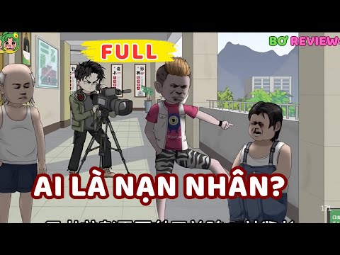 Full Bộ | Ai Là Nạn Nhân? | Bơ Rì Viu Official