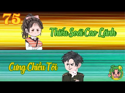 TẬP 75 - Thiếu Soái Cao Lãnh Cưng Chiều Tôi | Bơ Review