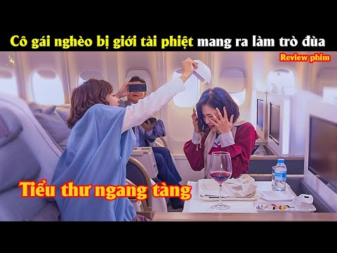 [Review Phim] Cô gái nghèo bị giới tài phiệt mang ra làm trò đùa