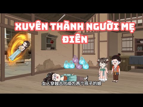 Xuyên Không Thành Người Mẹ Đ*iên