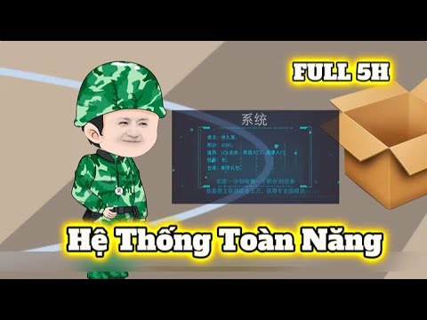 FULL 5H | Hệ Thống Toàn Năng | Sub Review