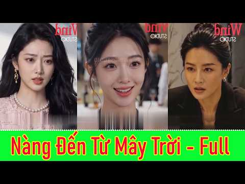 Nàng Đến Từ Mây Trời - Full Trọn Bộ