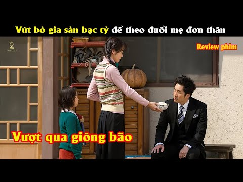 [Review Phim] Vì theo đuổi mẹ đơn thân, công tử nhà giàu vứt bỏ cả gia sản bạc tỷ