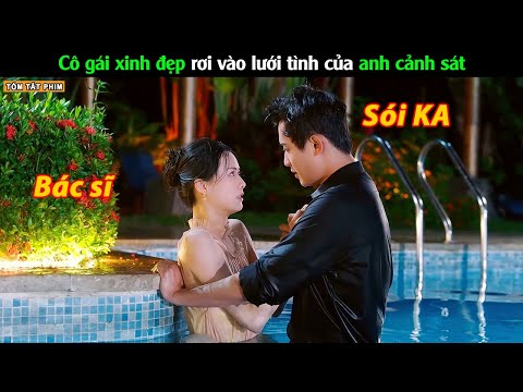 Nữ Bác Sĩ Xinh Đẹp Rơi Vào Lưới Tình Của Anh Cảnh Sát - Review Phim Yêu Trong Bí Mật