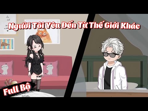 Full Bộ | Người Tôi Yêu Đến Từ Thế Giới Khác | Phim Hay Có Kết | Gà Review