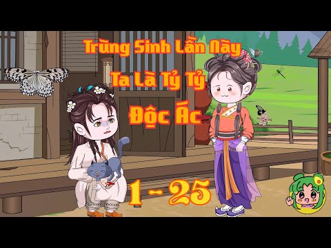 FULL TẬP 1 - 25 - Trùng Sinh Lần Này Ta Là Tỷ Tỷ Độc Ác  | Bơ Review