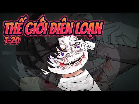THẾ GIỚI ĐIÊN LOẠN | Full 1~20 || Great Sub
