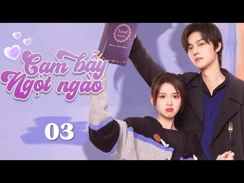 CẠM BẪY NGỌT NGÀO - Tập 03 | Phim Ngôn Tình Trung Quốc Mới Nhất Siêu Hay 2024 – SENTV