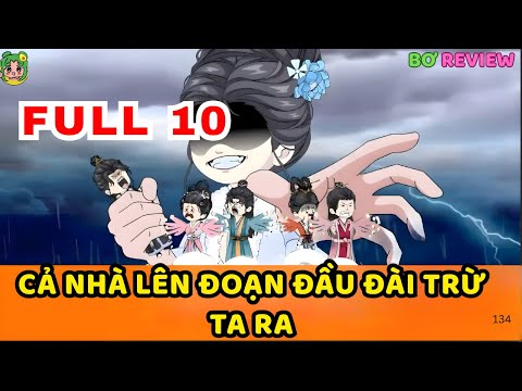 TẬP 01-10 | Cả Nhà Lên Đoạn Đầu Đài: Trừ Ta Ra | Bơ Rì Viu Official