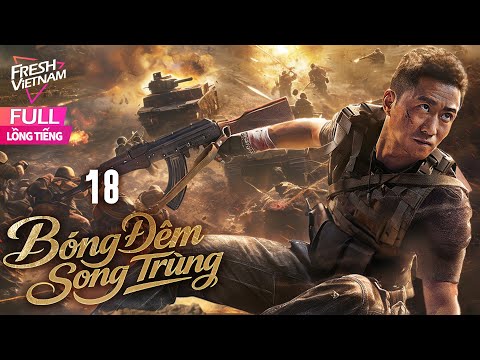 [Lồng Tiếng]  Bóng Đêm Song Trùng- Tập 18 l Phim Hành Động Trung Quốc Siêu Hay Năm 2025