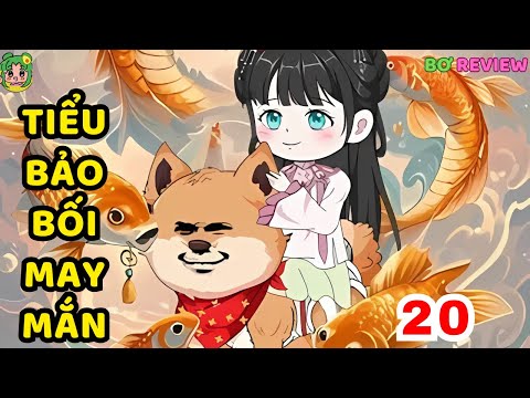 TẬP  20 | Tiểu Bảo Bối May Mắn | Bơ Rì Viu Official