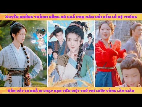 Không gian: Xuyên thành goá phụ năm đói kém dẫn cả nhà đi chạy nạn tiện tay diệt thổ phỉ cướp vàng