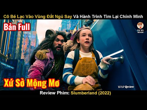 Cô Bé Lạc Vào Vùng Đất Ngủ Say Và Hành Trình Kỳ Quặc Tìm Lại Chính Mình | Review Phim: Xứ Sở Mộng Mơ