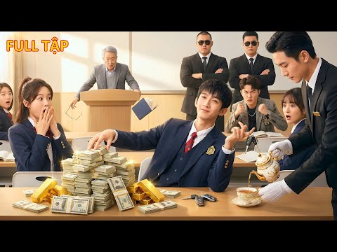 Đệ Nhất Thiếu Gia Giả Nghèo Đi Học Bị Ép Làm Sai Vặt Và Màn Lộ Thân Phận Chấn Động Trường Quý Tộc