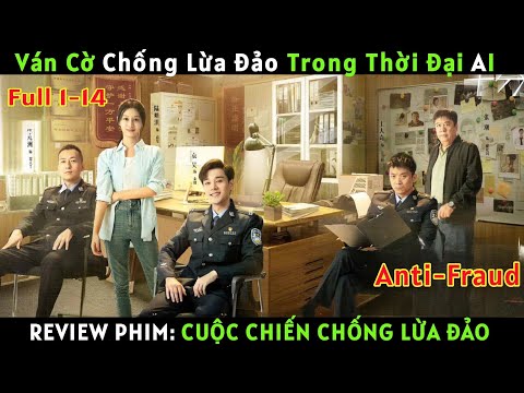 [REVIEW PHIM] Cuộc Chiến Chống Lừa Đảo - Anti-Fraud. Full 1-14 | Phim hình sự #review #reviewphim