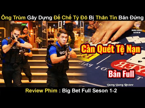 Ông Trùm Một Tay Gây Dựng Đế Chế Triệu Đô Nhưng Lại Bị Đàn Em Phản Bội | Review Phim Sòng Bạc Full