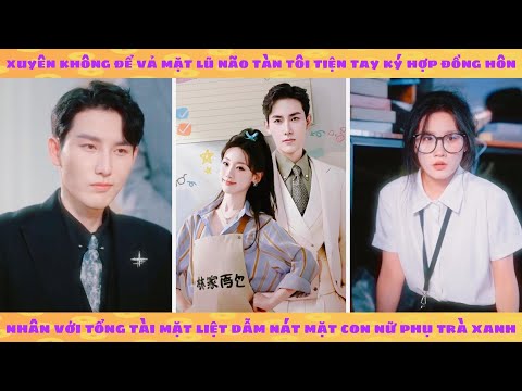 Xuyên sách thành thư ký nhút nhát: tôi vả mặt tổng tài lạnh lùng khiến anh ta bật chế độ yêu đương