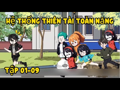 Full ( 01-09 ) Hệ Thống Thiên Tài Toàn Năng | Sub Review