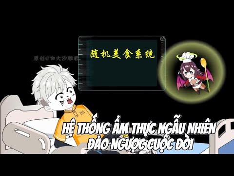 Hệ Thống Ẩm Thực Ngẫu Nhiên Đảo Ngược Cuộc Đời