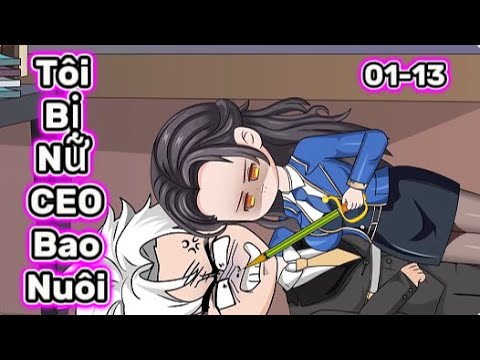 Full (01-13) Tôi Bị Nữ Tổng Tài Bao Nuôi | Sub Review