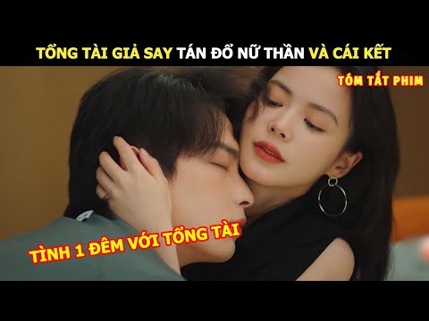 [Review Phim] Tổng Tài Giả Say Tán Đổ Nữ Thần Và Cái Kết | Review Phim Hay