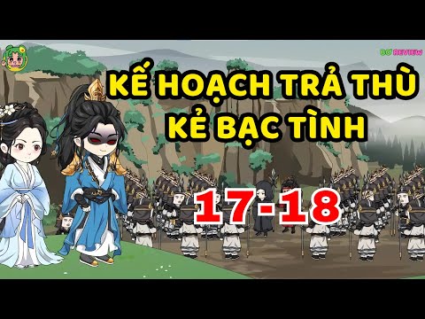 TẬP  17-18 | Kế Hoạch Trả Thù Kẻ Bạc Tình | Bơ Rì Viu Official