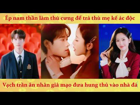 Dã man dẫn dụ: Thiên Kim báo thù ép buộc nam thần làm người tình bí mật