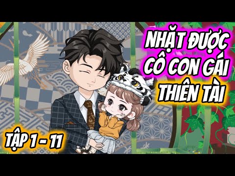 Nhặt Được Cô Con Gái Thiên Tài Tập 1 - 11 | TTD Vietsub