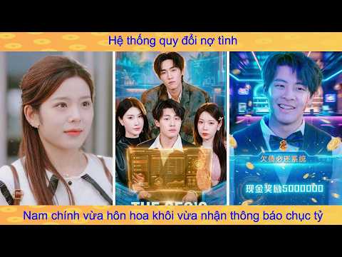 Bị bạn gái cắm sừng khinh bỉ là kẻ mạt rệp: Thức tỉnh hệ thống nợ nần xài vạn tỷ vả mặt tra nam