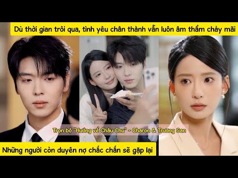 Nữ nhà ngoại giao về nước bị giục kết hôn, nhờ 1 tin nhắn hỏi thăm mở ra mối tình cũ chưa từng quên