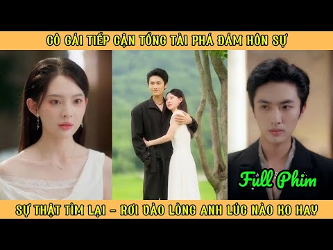 Lọ Lem Tiếp Cận Tổng Tài - Sự Thật Tìm Lại Rơi - Vào Lòng Anh Lúc Nào K0 Hay